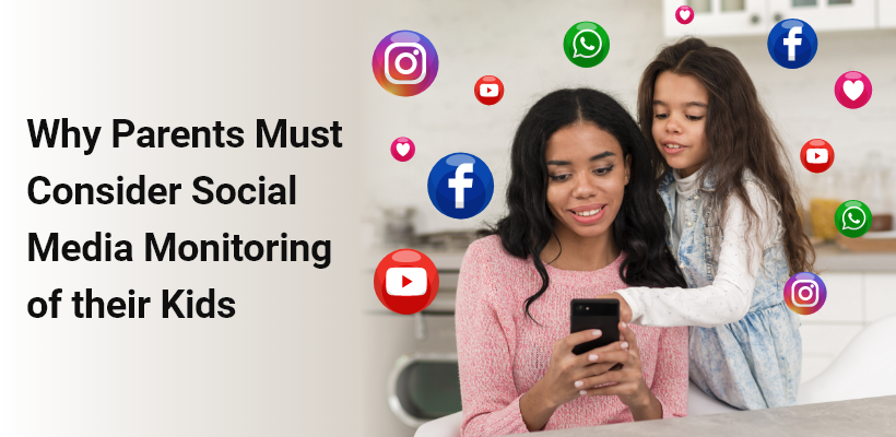 Why Parents Must Consider Social Media Monitoring of their Kids